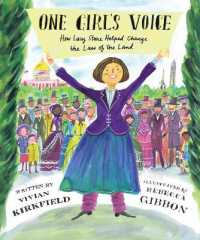 One Girl's Voice : How Lucy Stone Helped Change the Law of the Land