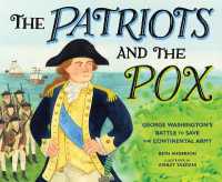 The Patriots and the Pox : George Washington's Battle to Save the Continental Army