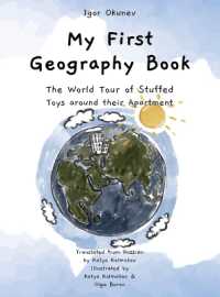 My First Geography Book : The World Tour of Stuffed Toys around their Apartment （English）