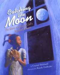 Catching the Moon （Library Binding）