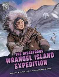 The Disastrous Wrangel Island Expedition (Deadly Expeditions)