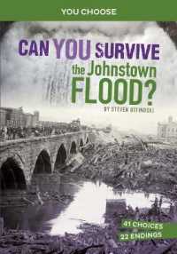Can You Survive the Johnstown Flood? : An Interactive History Adventure (You Choose: Disasters in History)