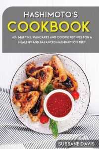 Hashimoto's Cookbook : 40+ Muffins, Pancakes and Cookie recipes for a healthy and balanced Hashimoto's diet