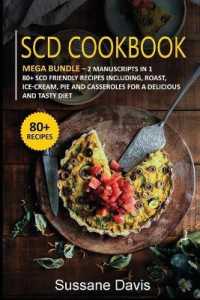 Scd Cookbook : MEGA BUNDLE - 2 Manuscripts in 1 - 80+ SCD- friendly recipes including roast, ice-cream, pie and casseroles for a delicious and tasty diet