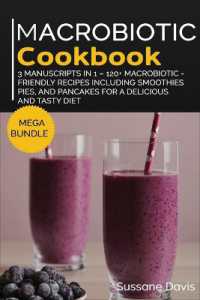 Macrobiotic Cookbook : MEGA BUNDLE - 3 Manuscripts in 1 - 120+ Macrobiotic - friendly recipes including smoothies, pies, and pancakes for a delicious and tasty diet