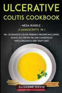 Ulcerative Colitis Cookbook : MEGA BUNDLE - 2 Manuscripts in 1 - 80+ Ulcerative Colitis - friendly recipes including roast, ice-cream, pie and casseroles for a delicious and tasty diet