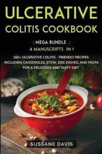 Ulcerative Colitis Cookbook : MEGA BUNDLE - 4 Manuscripts in 1 - 160+ Ulcerative Colitis - friendly recipes including casseroles, stew, side dishes, and pasta for a delicious and tasty diet