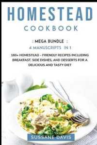 Homestead Cookbook : MEGA BUNDLE - 4 Manuscripts in 1 - 160+ Homestead - friendly recipes including breakfast, side dishes, and desserts for a delicious and tasty diet