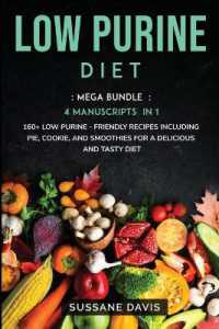Low Purine Diet : MEGA BUNDLE - 4 Manuscripts in 1 - 160+ Low Purine - friendly recipes including pie, cookie, and smoothies for a delicious and tasty diet