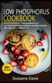 Low Phosphorus Cookbook : MEGA BUNDLE - 2 Manuscripts in 1 - 80+ Low Phosphorus - friendly recipes to enjoy diet and live a healthy life