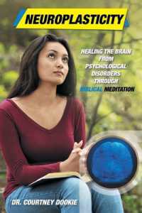 Neuroplasticity : Healing the Brain from Psychological Disorders through Biblical Meditation