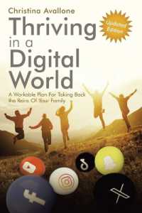 Thriving in a Digital World : A Workable Plan for Taking Back the Reins of Your Family