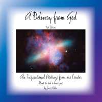 A Delivery from God : An Inspirational Message from Our Creator (2nd Edition)