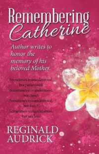 Remembering Catherine : Author Writes to Honor the Memory of His Beloved Mother