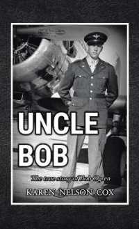 Uncle Bob : The True Story of Bob Ogren