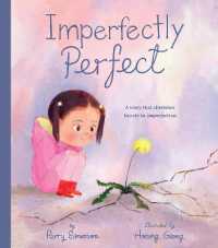 Imperfectly Perfect : A story that cherishes beauty in imperfection