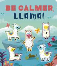 Be Calmer, Llama! : A Rhyming Countdown Book （Board Book）