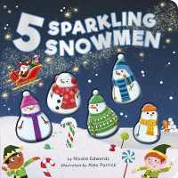 Five Sparkling Snowmen : A Rhyming Count Down Christmas Board Book （Board Book）