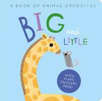 Big and Little : A Book of Animal Opposites （Board Book）
