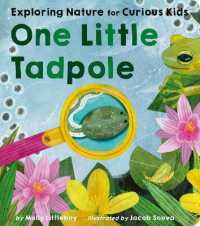 One Little Tadpole : Exploring Nature for Curious Kids (One Little) （Board Book）