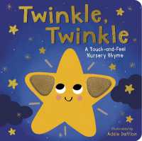 Twinkle Twinkle : A Touch-and-Feel Nursery Rhyme （Board Book）
