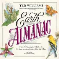 Earth Almanac : A Year of Witnessing the Wild, from the Call of the Loon to the Journey of the Gray Whale （Library）
