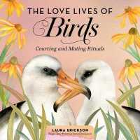 The Love Lives of Birds Lib/E : Courting and Mating Rituals （Library）