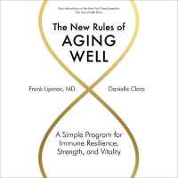 The New Rules of Aging Well : A Simple Program for Immune Resilience, Strength, and Vitality