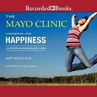 The Mayo Clinic Handbook for Happiness : A Four-Step Plan for Resilient Living