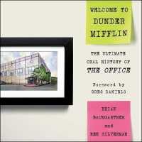 Welcome to Dunder Mifflin : The Ultimate Oral History of the Office （Library）