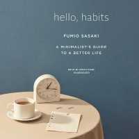Hello, Habits : A Minimalist's Guide to a Better Life （Library）