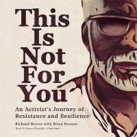 This Is Not for You : An Activist's Journey of Resistance and Resilience （Library）