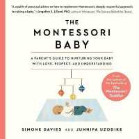 The Montessori Baby : A Parent's Guide to Nurturing Your Baby with Love, Respect, and Understanding