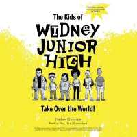 The Kids of Widney Junior High Take over the World! Lib/E （Library）