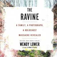The Ravine Lib/E : A Family, a Photograph, a Holocaust Massacre Revealed （Library）