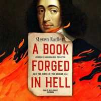 A Book Forged in Hell Lib/E : Spinoza's Scandalous Treatise and the Birth of the Secular Age （Library）