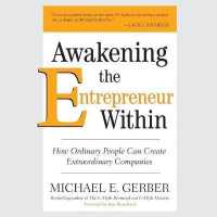 Awakening the Entrepreneur within : How Ordinary People Can Create Extraordinary Companies （Library）