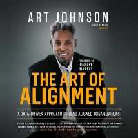 The Art of Alignment Lib/E : A Data-Driven Approach to Lead Aligned Organizations （Library）