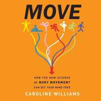 Move : How the New Science of Body Movement Can Set Your Mind Free