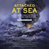 Attacked at Sea : A True World War II Story of a Family's Fight for Survival (True Rescue Series Lib/e) （Library）