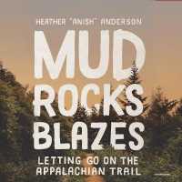 Mud, Rocks, Blazes : Letting Go on the Applachian Trail