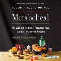 Metabolical : The Lure and the Lies of Processed Food, Nutrition, and Modern Medicine