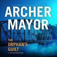 The Orphan's Guilt : A Joe Gunther Novel (Joe Gunther Mysteries)