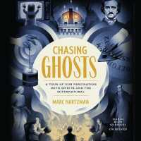 Chasing Ghosts : A Tour of Our Fascination with Spirits and the Supernatural