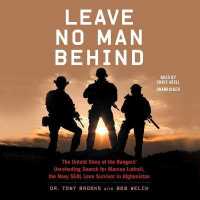 Leave No Man Behind : The Untold Story of the Rangers' Unrelenting Search for Marcus Luttrell, the Navy Seal Lone Survivor in Afghanistan （Library）