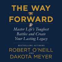 The Way Forward Lib/E : Master Life's Toughest Battles and Create Your Lasting Legacy （Library）