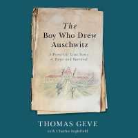 The Boy Who Drew Auschwitz : A Powerful True Story of Hope and Survival