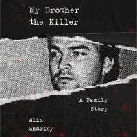 My Brother the Killer : A Family Story （Library）