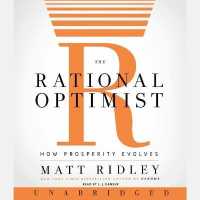 The Rational Optimist Lib/E : How Prosperity Evolves （Library）