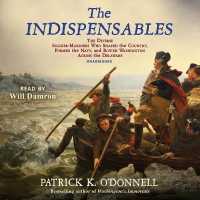 The Indispensables Lib/E : The Diverse Soldier-Mariners Who Shaped the Country, Formed the Navy, and Rowed Washington Across the Delaware （Library）